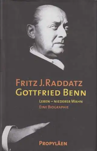 Buch: Gottfried Benn, Raddatz, Fritz J. 2001, Propyläen Verlag