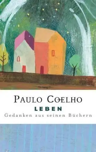 Buch: Leben, Coelho, Paulo, 2008 Diogenes, Gedanken aus seinen Büchern
