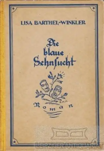 Buch: Die blaue Sehnsucht, Barthel-Winkler, Lisa. 1921, August Scherl GmbH