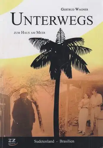 Buch: Unterwegs zum Haus am Meer. Wagner, Gertrud, 2006, ZZ-Media Zeitzeugen