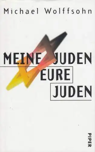 Buch: Meine Juden - Eure Juden, Wolffsohn, Michael. 1997, Piper Verlag
