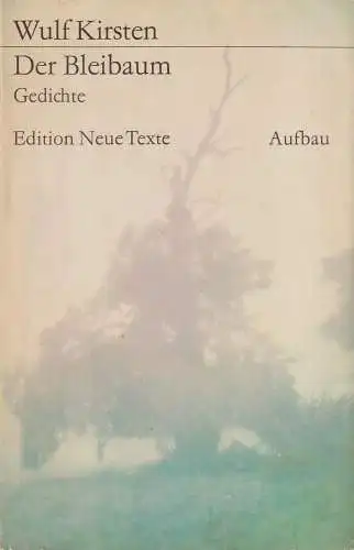 Buch: Der Bleibaum, Kirsten, Wulf. Edition Neue Texte, 1977, Aufbau-Verlag