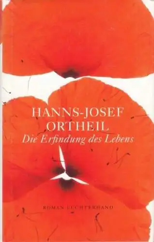 Buch: Die Erfindung des Lebens, Ortheil, Hanns-Josef. 2009, Roman