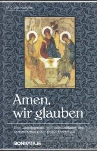 Buch: Amen, wir glauben, Kunzler, Michael. 1998, Bonifatius Verlag