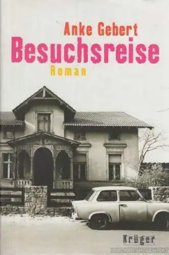 Buch: Besuchsreise, Gebert, Anke. 2004, Krüger Verlag, Familienroman