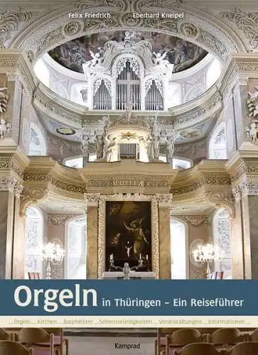 Buch: Orgeln, In Thüringen - ein Reiseführer, Friedrich, Felix, 2010, Kamprad