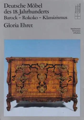 Buch: Deutsche Möbel des 18. Jahrhunderts, Ehret, Gloria, 1986, Keyser