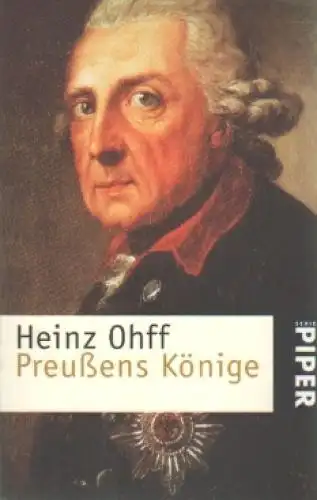 Buch: Preußens Könige, Ohff, Heinz. Serie Piper, 2002, Piper Verlag