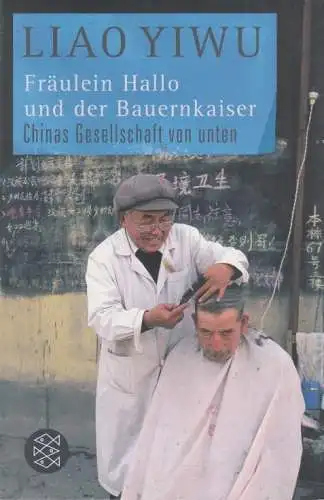 Buch: Fräulein Hallo und der Bauernkaiser, Liao Yiwu. 2011, gebraucht, gut