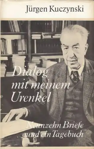 Buch: Dialog mit meinem Urenkel, Kuczynski, Jürgen. 1986, Aufbau-Verlag