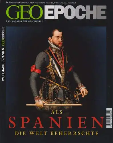 GEO Epoche Nr. 31/2008: Als Spanien die Welt beherrschte. Schaper, Gruner + Jahr