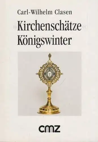 Buch: Kirchenschätze Königswinter, Clasen, Carl-Wilhelm. 1994, CMZ-Verlag