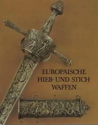 Buch: Europäische Hieb- und Stichwaffen aus der Sammlung des Museums... Müller
