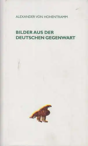 Buch: Bilder aus der deutschen Gegenwart, Hohentramm, Alexander von, 2006