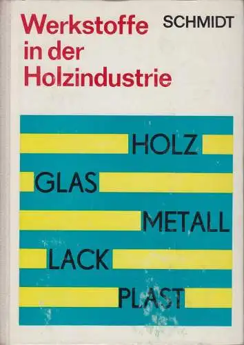 Buch: Werkstoffe in der Holzindustrie, Schmidt, Helmut, 1979, Fachbuchverlag