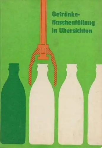 Buch: Getränkeflaschenfüllung in Übersichten, 1978, VEB Fachbuchverlag