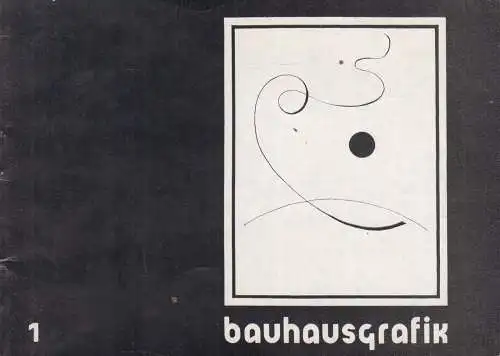 Heft: Bauhausgrafik. Ausstellung im Bauhaus Dessau, Paul, Wolfgang, 1977
