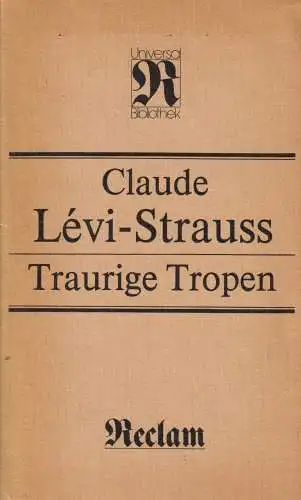 Buch: Traurige Tropen. Levi-Strauss, Claude, Reclams Universal-Bibliothek, 1988