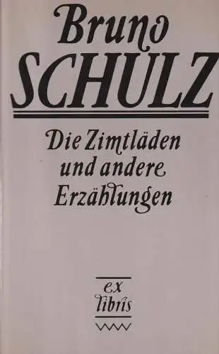 Buch: Die Zimtläden und andere Erzählungen, Schulz, Bruno. Ex libris, 198 319326