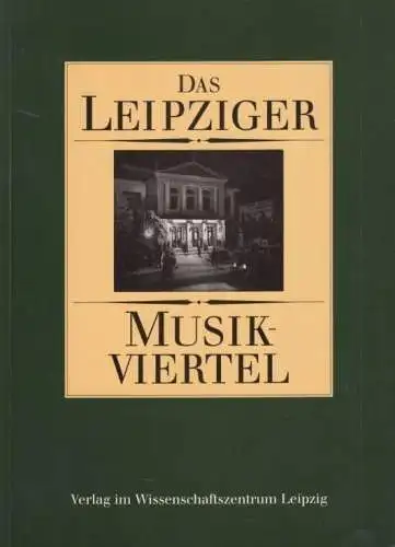 Buch: Das Leipziger Musikviertel, Verlag im Wissenschaftszentrum
