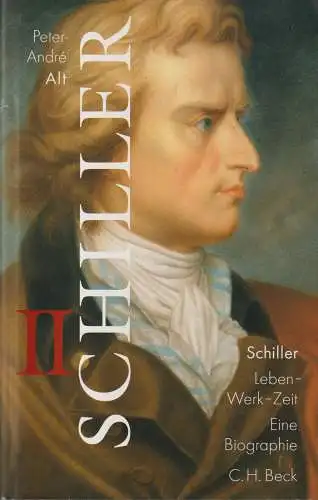 Buch: Schiller, Leben, Werk, Zeit, Band 2. Alt, Peter-Andre, 2000, C. H. Beck