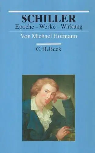 Buch: Schiller, Epoche - Werk - Wirkung, Hofmann, Michael, 2003, C.H.Beck