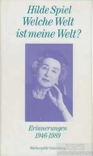 Buch: Welche Welt ist meine Welt?, Spiel, Hilde. 1990, Büchergilde Gutenberg