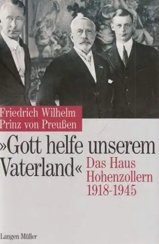 Buch: Gott helfe unserem Vaterland, Preußen, Friedrich Wilhelm von. 2003