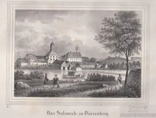 Das Salzwerk zu Dürrenberg. Original-Lithographie. Grafik mit Passepartout. 1840
