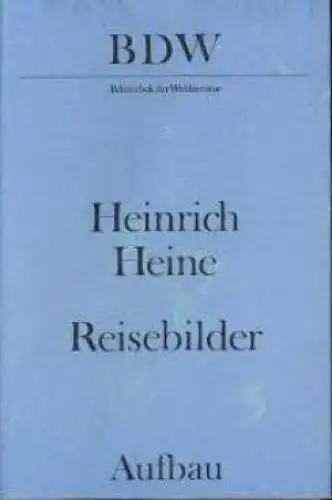 Buch: Reisebilder, Heine, Heinrich. Bibliothek der Weltliteratur, 1979
