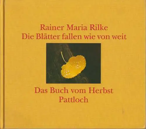 Buch: Die Blätter fallen wie von weit, Rilke, Rainer Maria, 1997, Pattloch