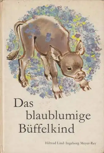 Buch: Das blaublumige Büffelkind, Lind, Hiltrud. 1976, Der Kinderbuchverlag