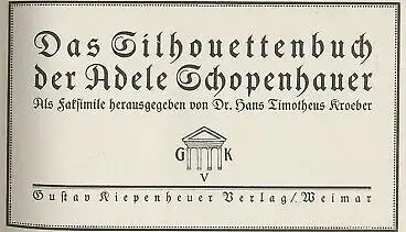 Buch: Das Silhouettenbuch der Adele Schopenhauer, Kroeber, Hans Timotheus. 1913