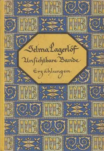 Buch: Unsichtbare Bande, Lagerlöf, Selma, 1924, Haessel Verlag, Erzählungen