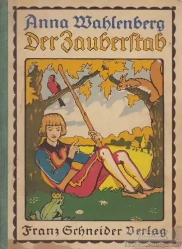Buch: Der Zauberstab, Wahlenberg, Anna. 1924, Franz Schneider Verlag
