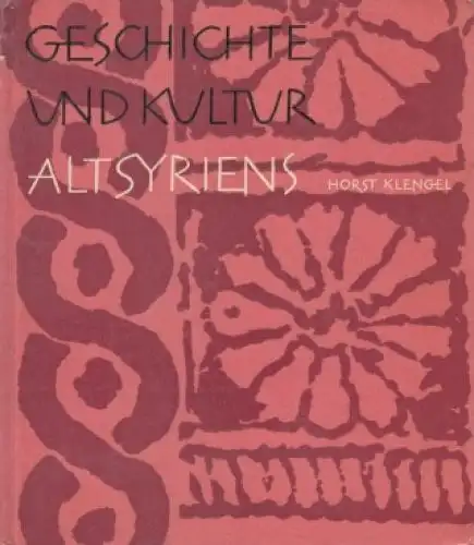Buch: Geschichte und Kultur Altsyriens, Klengel, Horst. 1967, Koehler & Amelang
