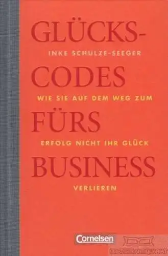 Buch: Glückscodes fürs Business, Schulz-Seeger, Inke. 2009, Cornelsen Verlag