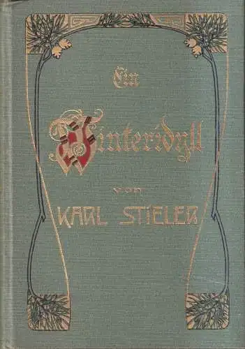 Buch: Ein Winteridyll, Stieler, Karl. 1910, Verlag Adolf Bonz & Comp