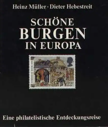 Buch: Schöne Burgen in Europa, Müller, Heinz / Hebestreit, Dieter. 1990
