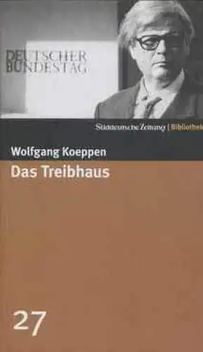 Buch: Das Treibhaus, Koeppen, Wolfgang. Süddeutsche Zeitung Bibliothek, 2004