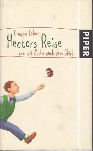 Buch: Hectors Reise oder die Suche nach dem Glück, Lelord, Francois. 2005