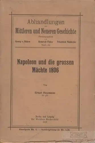 Buch: Napoleon und die großen Mächte 1806, Heymann, Ernst. 1910, gebraucht, gut
