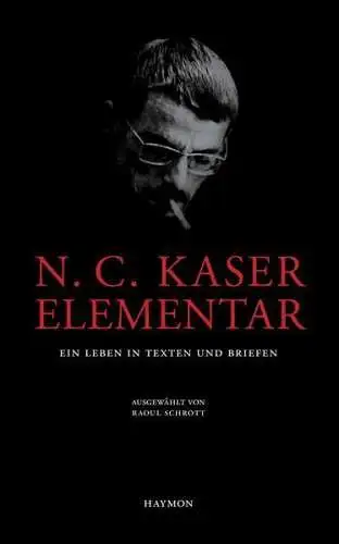 Buch: N. C. Kaser Elementar, Schrott, Raoul, 2007, Haymon Verlag, gebraucht gut