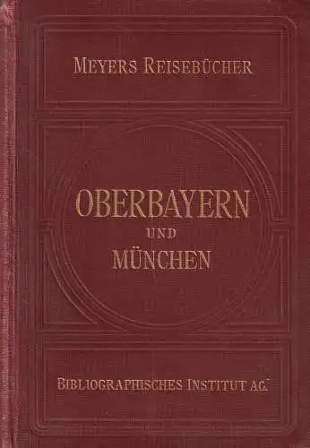 Buch: Oberbayern und München. Augsburg, Innsbruck, Salzburg. Meyers Reisebücher