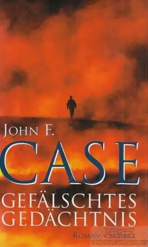 Buch: Gefälschtes Gedächtnis, Case, John F. 2001, Scherz Verlag, Roman