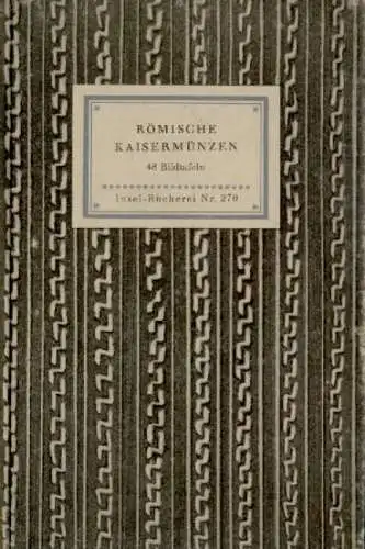 Insel-Bücherei 270, Römische Kaisermünzen, Hirmer, Max. 1941, Insel-Verlag