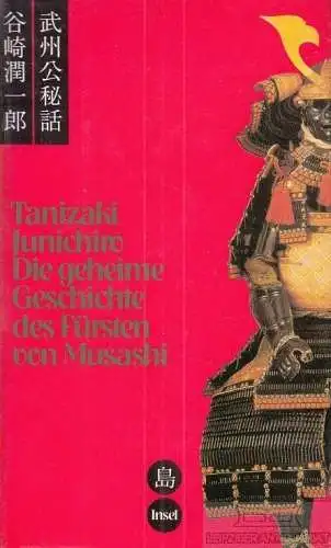 Buch: Die geheime Geschichte des Fürsten von Musashi, Tanizaki, Junichiro. 1994