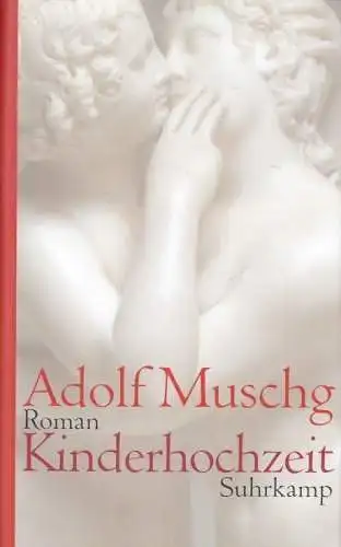 Buch: Kinderhochzeit, Muschg, Adolf. 2008, Suhrkamp Verlag, Roman