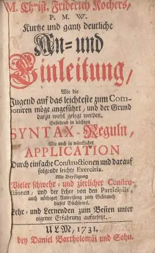 Buch: Kurtze und gantz deutliche An- und Einleitung... Kocher, M. C. F., 1731