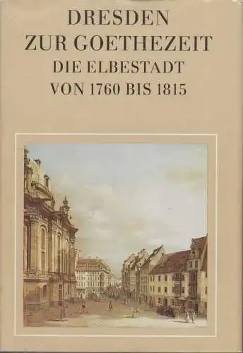 Buch: Dresden zur Goethezeit, Jäckel, Günter. 1987, Verlag der Nation